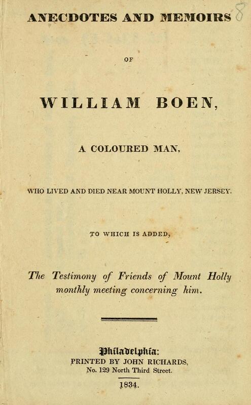 Anecdotes and memoirs of William Boen, a coloured man, who lived and died near Mount Holly, New Jersey